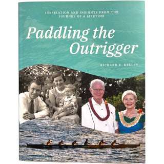 Paddling The Outrigger: Inspiration and Insights from The Journey of a Lifetime