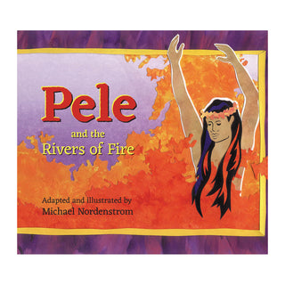 Pele and the Rivers of Fire