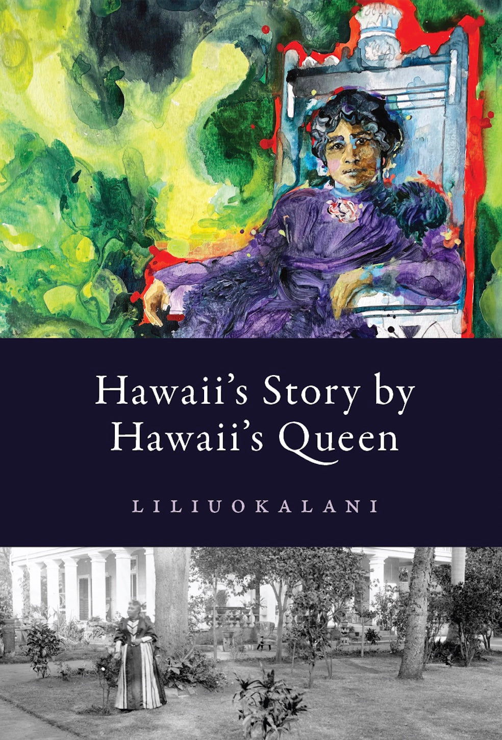 Hawaii's Story by Hawaii's Queen (Lahui Edition) Bess Press