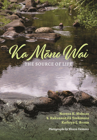 Ka Mano Wai The Source Of Life, (Softcover)