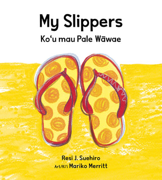 My Slippers  / Ko‘u mau Pale Wāwae (Little Island Reader Series)