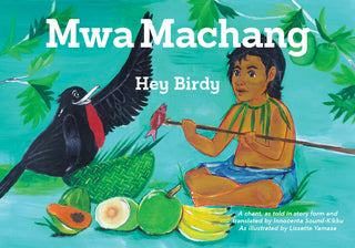 Mwa Machang / Hey Birdy