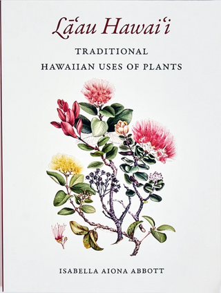 Lāʻau Hawaii: Traditional Hawaiian Uses of Plants