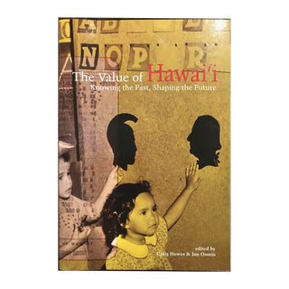 The Value of Hawaiʻi: Knowing the Past, Shaping the Future
