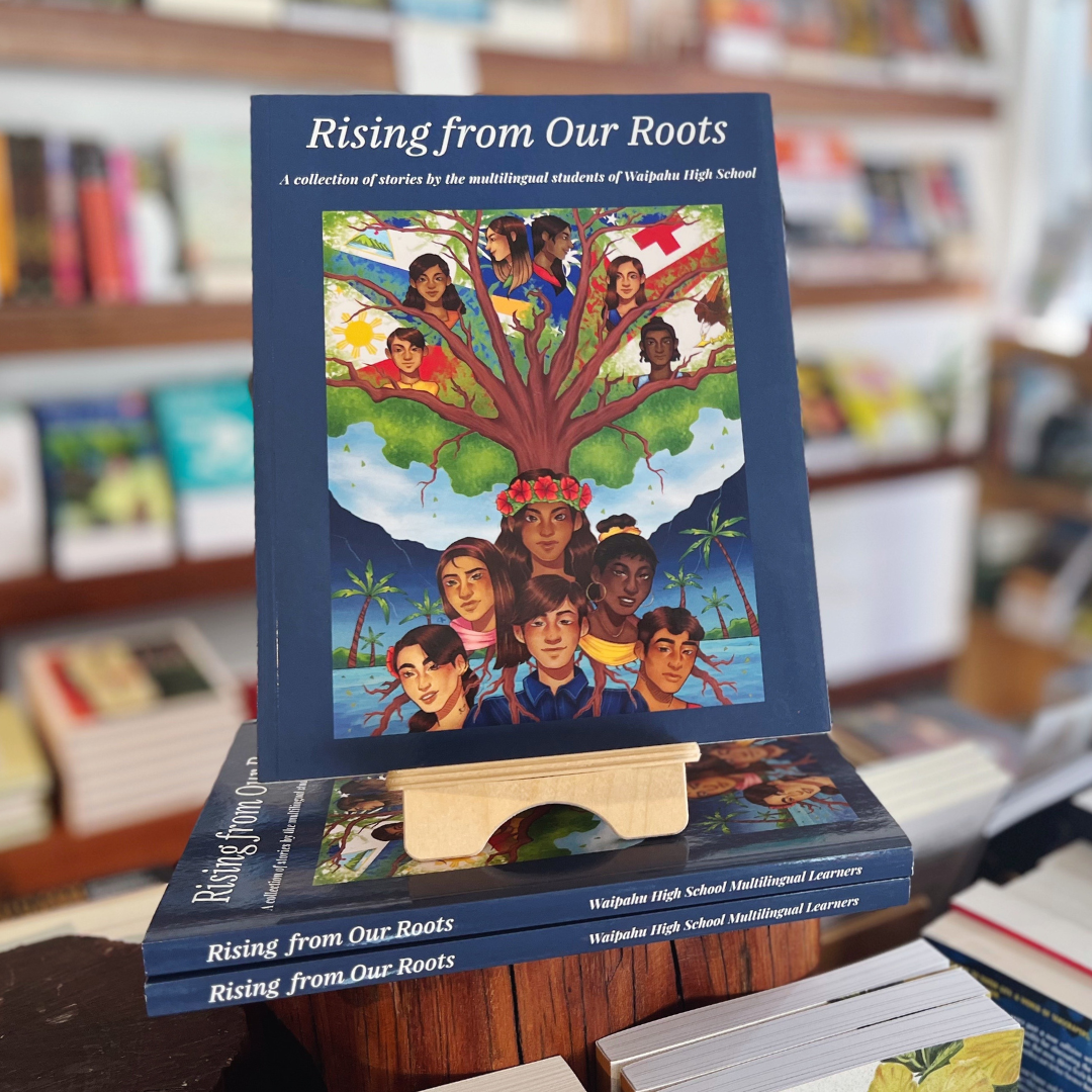 Rising from Our Roots: Waipahu High School Students' Cultural Anthology