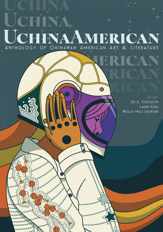 UchinaAmerican: Anthology of Okinawan American Art & Literature