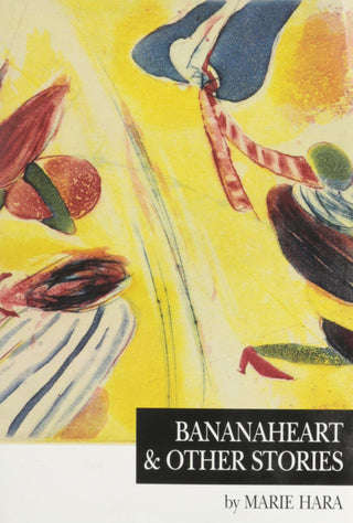 Bananaheart and Other Stories