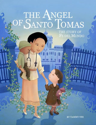 Angel of Santo Tomas: The Story of Fe del Mundo, The