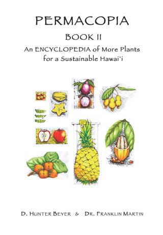 Permacopia II, An Encyclopedia of More Plants for a Sustainable Hawai`i