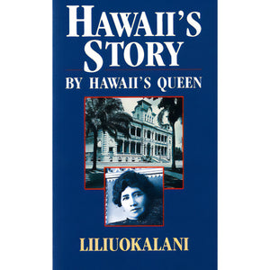 Hawaiʻi's Story by Hawaiʻi's Queen Liliʻuokalani