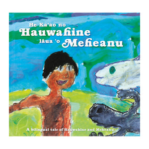 He Ka‘ao no Hauwahine Laua ‘o Meheanu / A Tale of Hauwahine and Meheanu (bilingual)