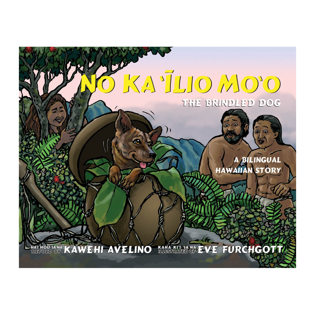 No ka ‘Ilio Mo‘o / The Brindled Dog (bilingual)