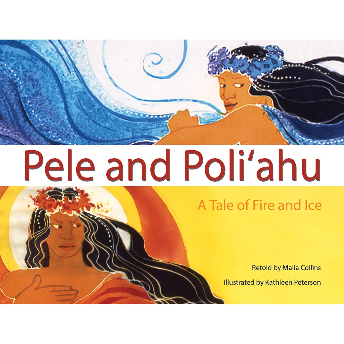 Pele and Poliʻahu: A Tale of Fire and Ice