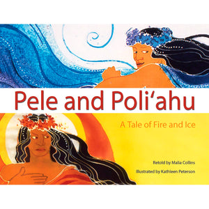 Pele and Poliʻahu: A Tale of Fire and Ice