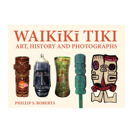 Waikiki Tiki: Art, History, Photographs