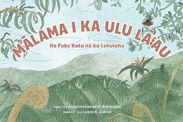 Take Care of the Forest / Mālama I Ka Ulu Lāʻau (bilingual)
