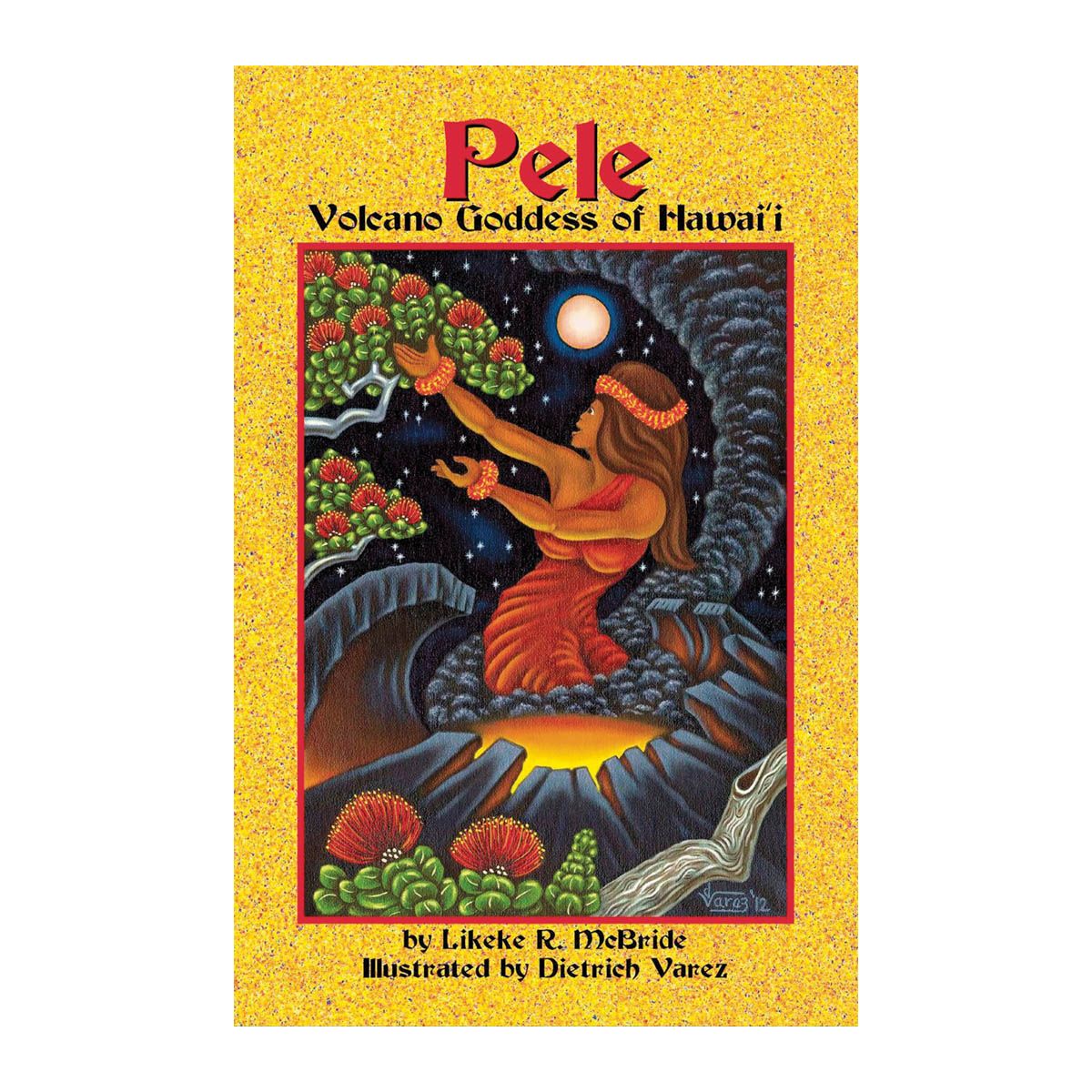 Pele, Volcano Goddess of Hawaiʻi